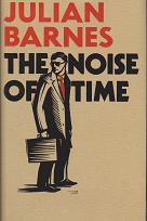 The Noise of Time by Julian Barnes